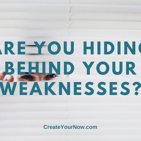 1990 Are You Hiding Behind Your Weaknesses?