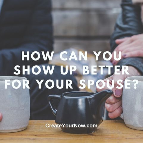 2864 How Can You Show Up Better for Your Spouse?
