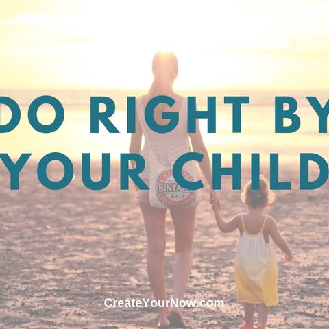 1539 Do Right By Your Child