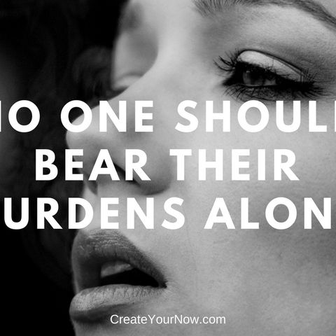 945 No One Should Bear Their Burdens Alone