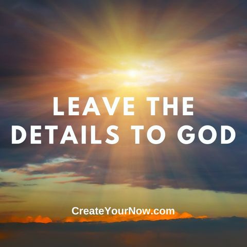 2718 Leave the Details to God