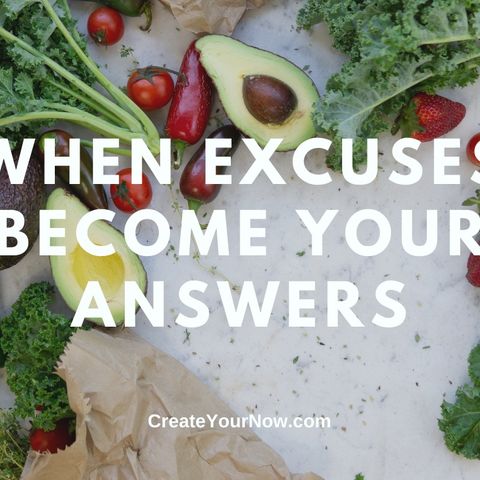 2308 When Excuses Become Your Answers