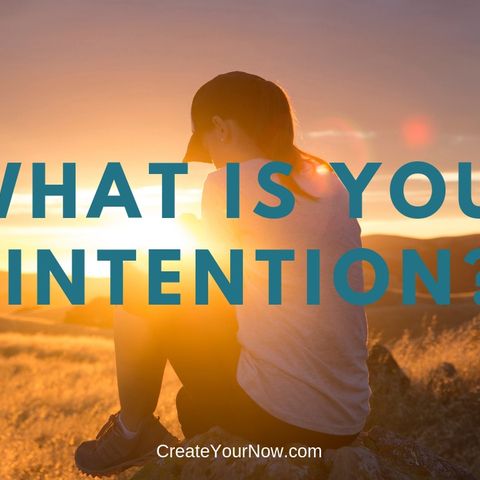 1341 What Is Your Intention?