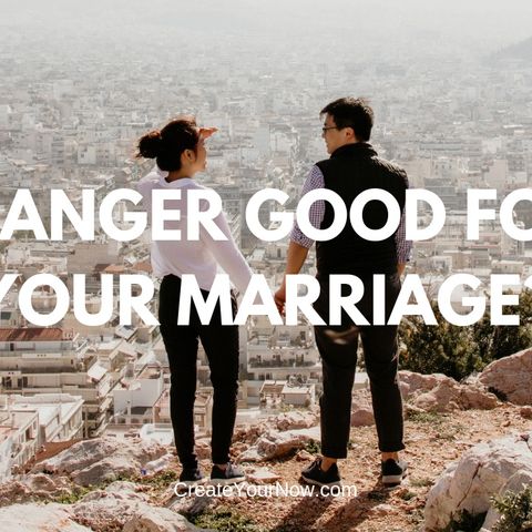 1477 Is Anger Good for Your Marriage?