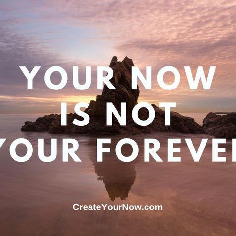 1901 Your Now Is Not Your Forever