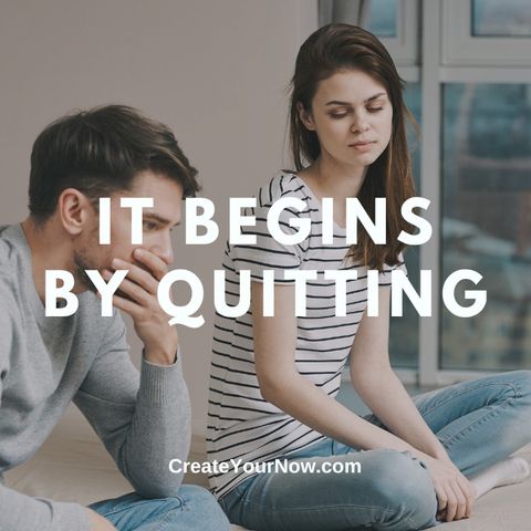 2969 It Begins By Quitting