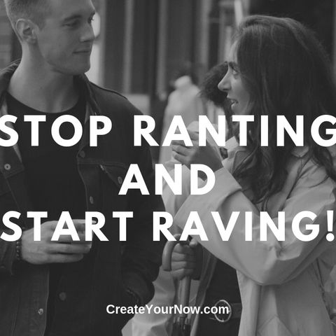 1715 Stop Ranting and Start Raving!