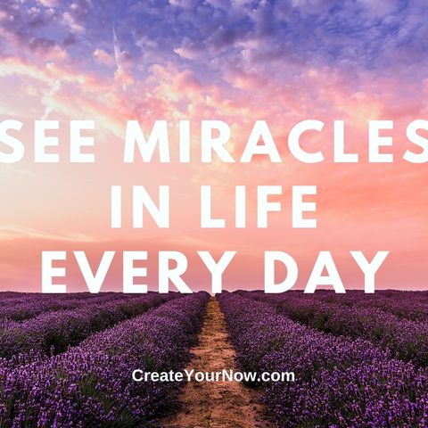 2288 See Miracles in Life Every Day