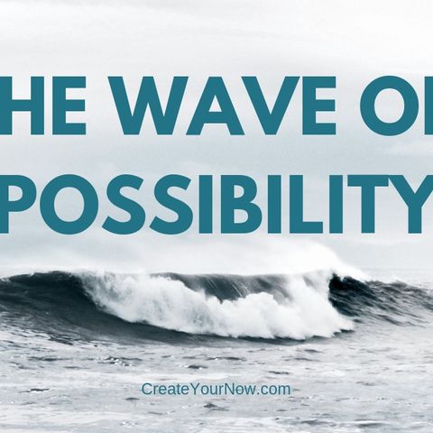 1476 The Wave of Possibility