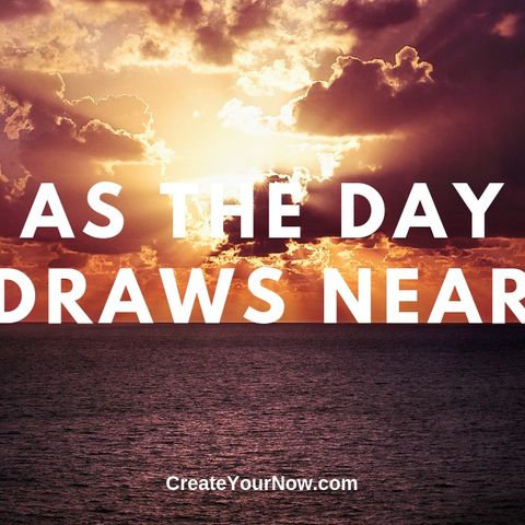 1660 As the Day Draws Near