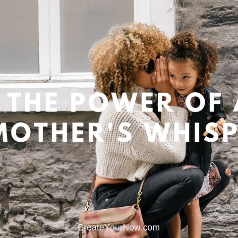 1343 The Power of a Mother's Whisper