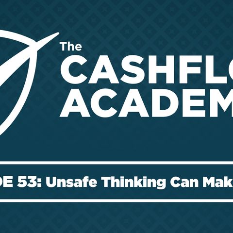 Unsafe Thinking Can Make You Rich (Episode 53)