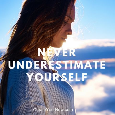 1112 Never Underestimate Yourself