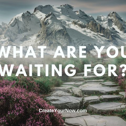 2257 What Are You Waiting For?