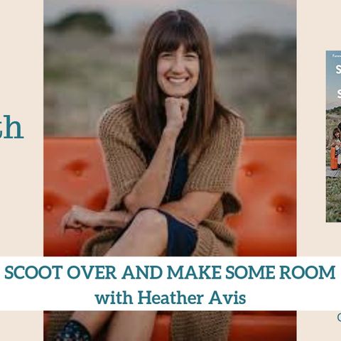 1657 My Strength Is My Story with Heather Avis, Scoot Over and Make Some Room