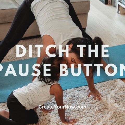 2203 Ditch the Pause Button