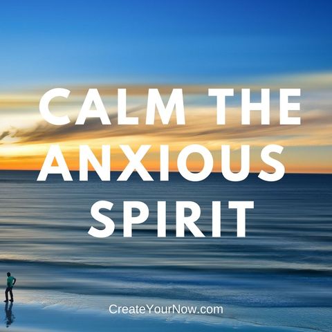969 Calm the Anxious Spirit