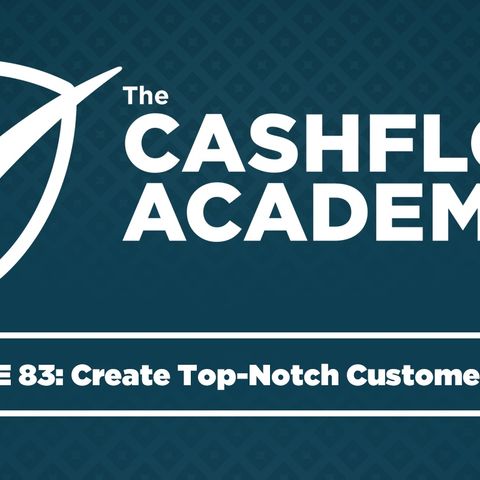 Create Top-Notch Customer Service (Episode 83)