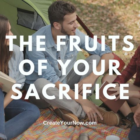 2444 The Fruits of Your Sacrifice