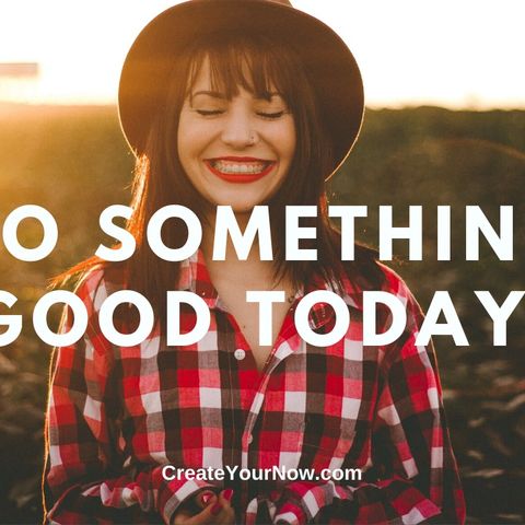 1879 Do Something Good Today!