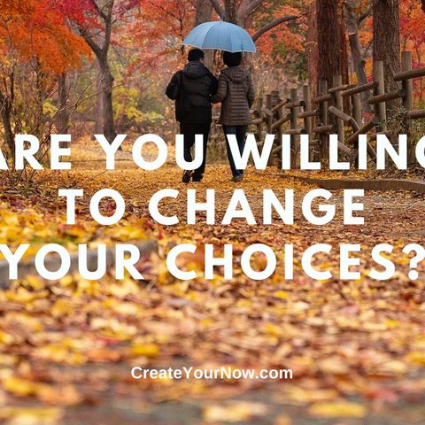 2142 Are You Willing to Change Your Choices?