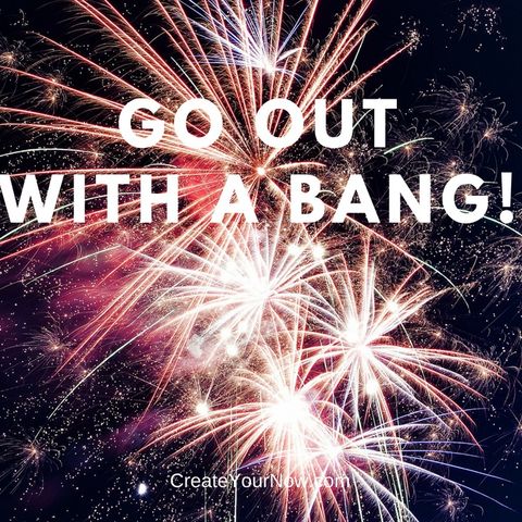 1271 Go Out with a Bang!