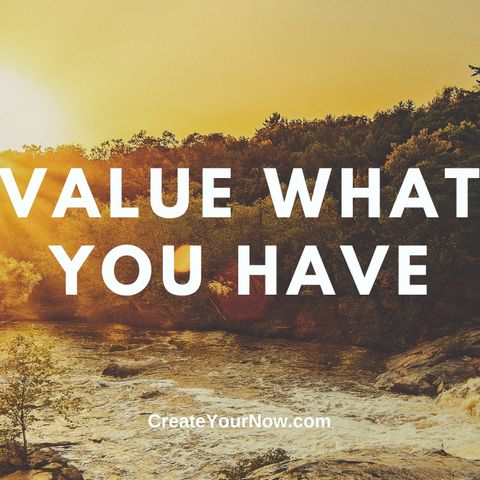 2407 Value What You Have