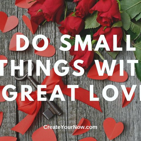 2110 Do Small Things with Great Love