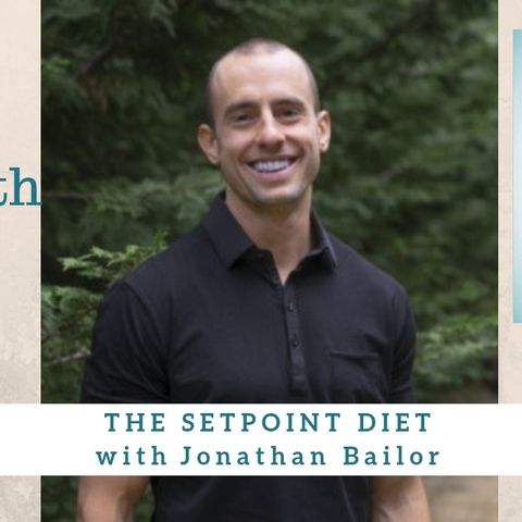 1461 My Strength Is My Story with Jonathan Bailor, The Setpoint Diet
