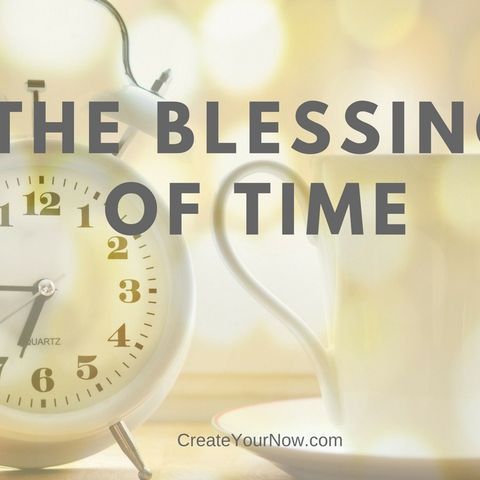957 The Blessing of Time