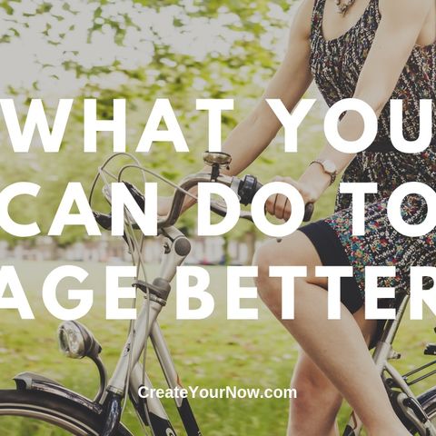 1740 What You Can Do To Age Better