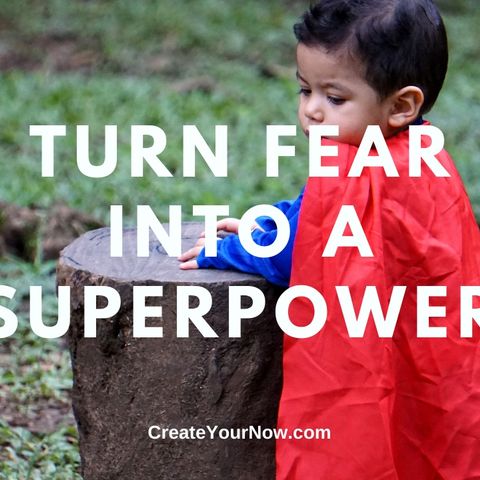2071 Turn Fear into a Superpower