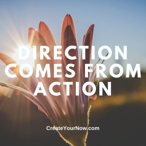 3635 Direction Comes From Action