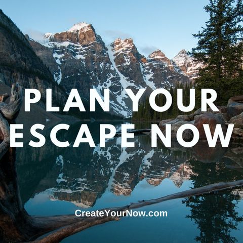 2547 Plan Your Escape Now