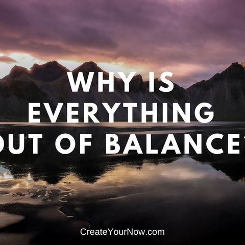 1243 Why is Everything Out of Balance?