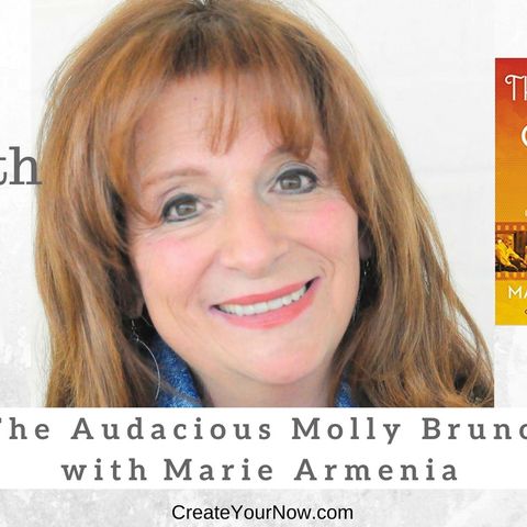 1216 My Strength Is My Story with Marie Armenia, The Audacious Molly Bruno