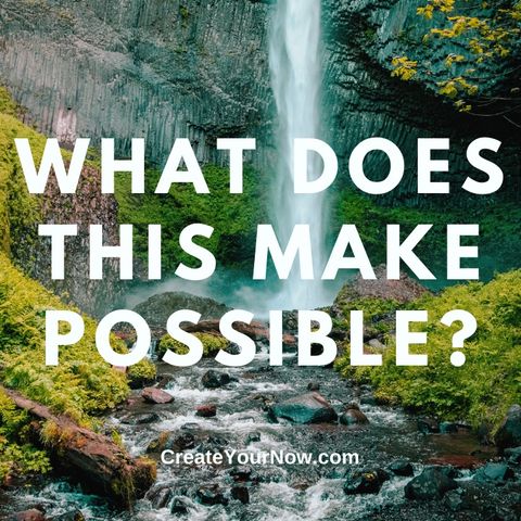 2467 What Does This Make Possible?