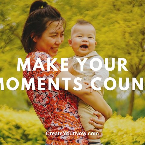 1658 Make Your Moments Count