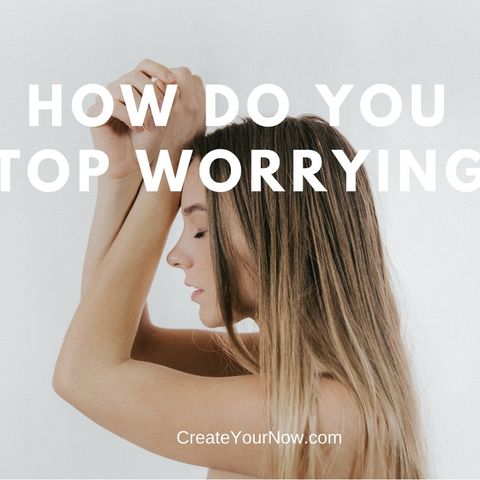1045 How Do You Stop Worrying?