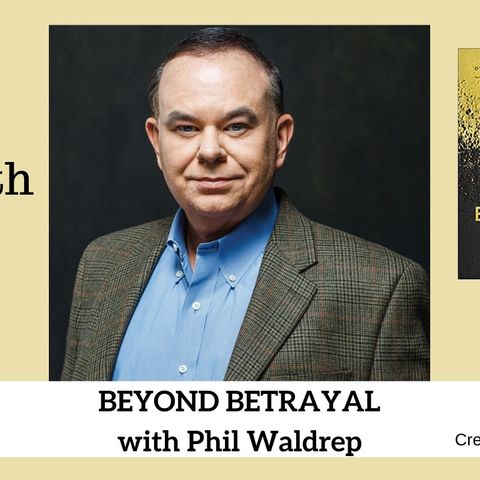 1860 My Strength Is My Story with Phil Waldrep, Beyond Betrayal