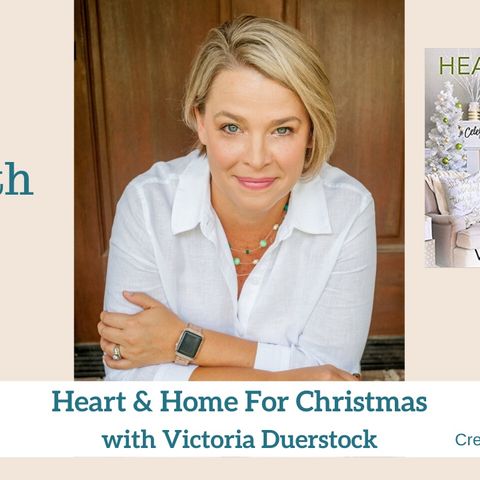 1776 My Strength Is My Story with Victoria Duerstock, Heart and Home for Christmas