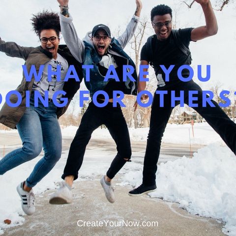 1101 What Are You Doing For Others?