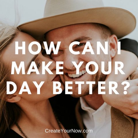 1169 How Can I Make Your Day Better?