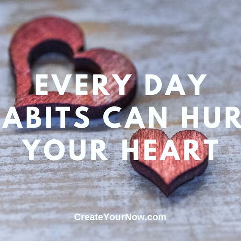 1873 Every Day Habits Can Hurt Your Heart