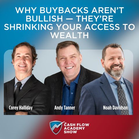 Why Buybacks Aren't Bullish — They're Shrinking Your Access to Wealth