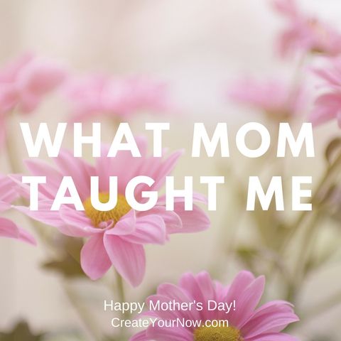 1219 What Mom Taught Me