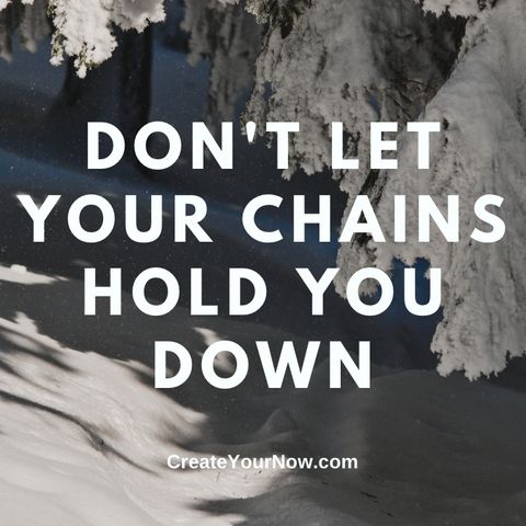 2894 Don't Let Your Chains Hold You Down