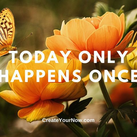2608 Today Only Happens Once