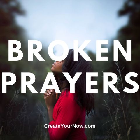 1744 Broken Prayers