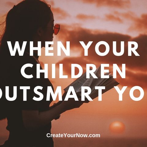 1581 When Your Children Outsmart You